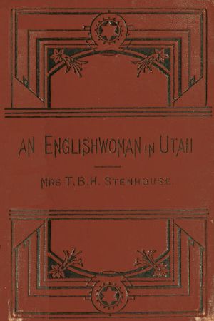 [Gutenberg 60076] • An Englishwoman in Utah: The Story of a Life's Experience in Mormonism